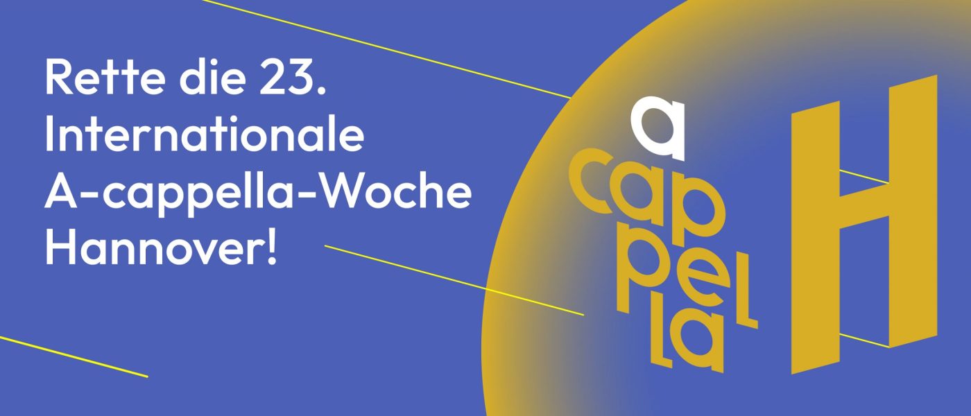 Rette die 23. internationale A-cappella-Woche Hannover!